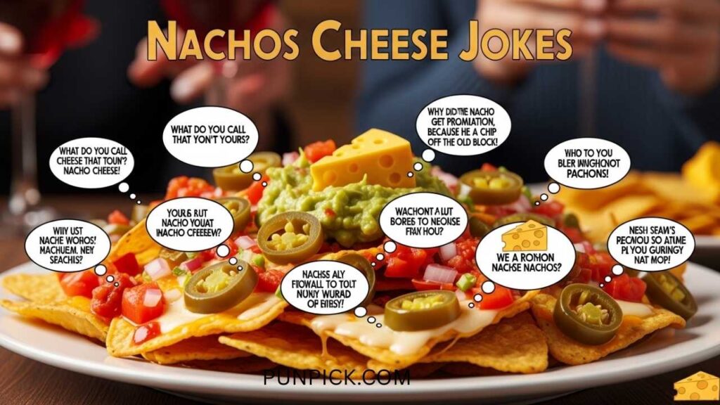 Nacho Cheese Jokes